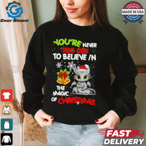 Toothless You’re never too olf to believe in the magic of Christmas shirt