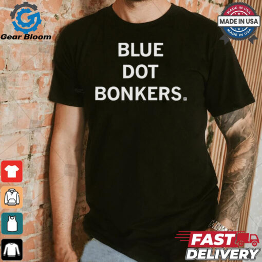 Trending Blue Dot Bonkers Shirt