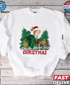 Trump I’ll be home for Christmas shirt
