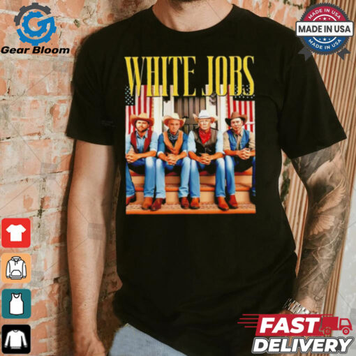 Trump Vance Kennedy Musk White Job shirt