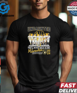Undaunted You’ll Never Walk Alone Milwaukee Brewers 2024 Shirt