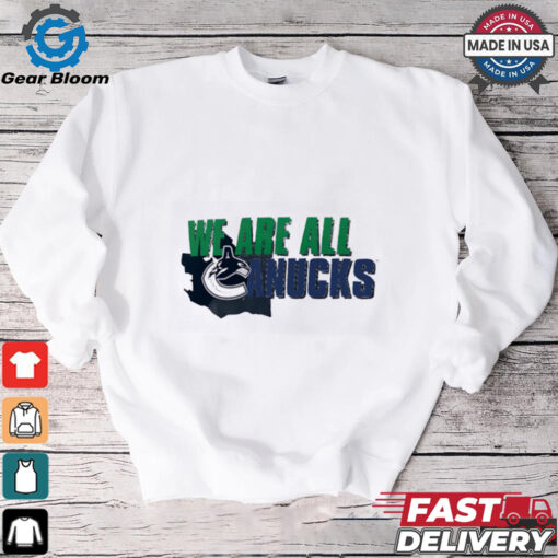 Vancouver Canucks we are all shirt