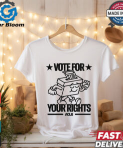 Vote For Your Rights shirt