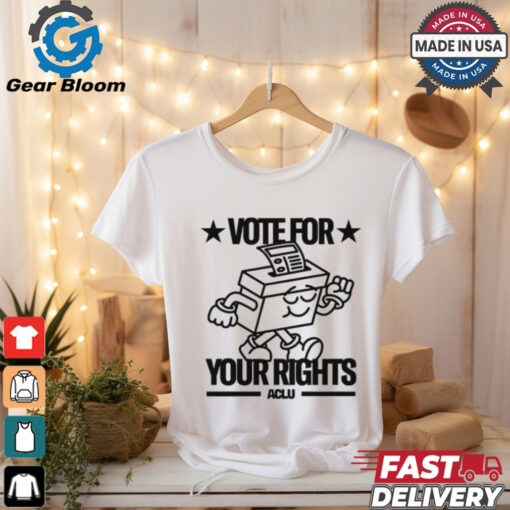 Vote For Your Rights shirt