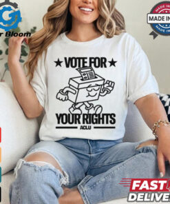 Vote For Your Rights shirt