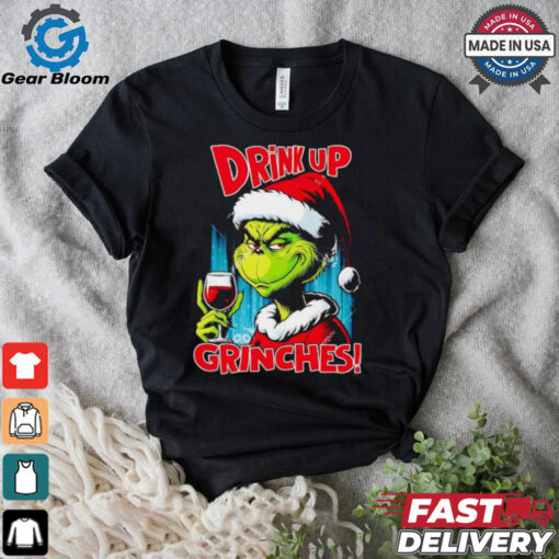 Wine drink up Grinches Christmas shirt