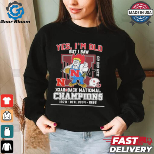 Yes I’m Old But I Saw Nebraska Huskers Mascot Back 2 Back National champions Shirt