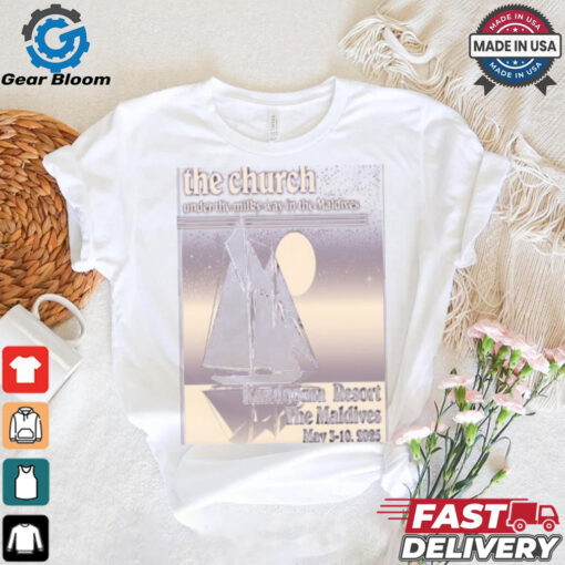 The Church May 3 10 2025 Kandooma Resort Maldives Islands Maldives Tour T Shirt White