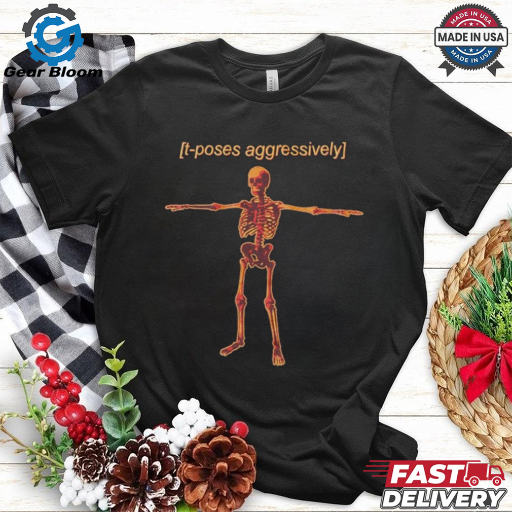 Aggressive T Pose T Shirt Aggressive T Pose T Shirt
