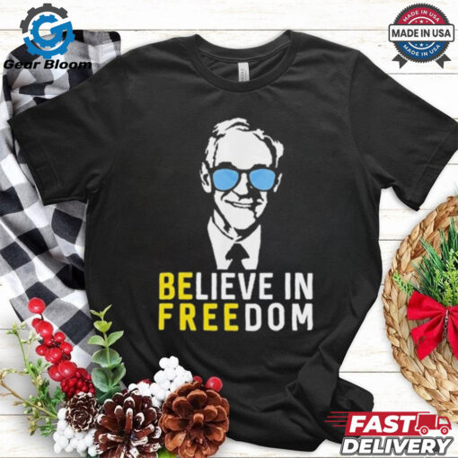 Believe In Freedom Libertarian Ron Paul Shirt