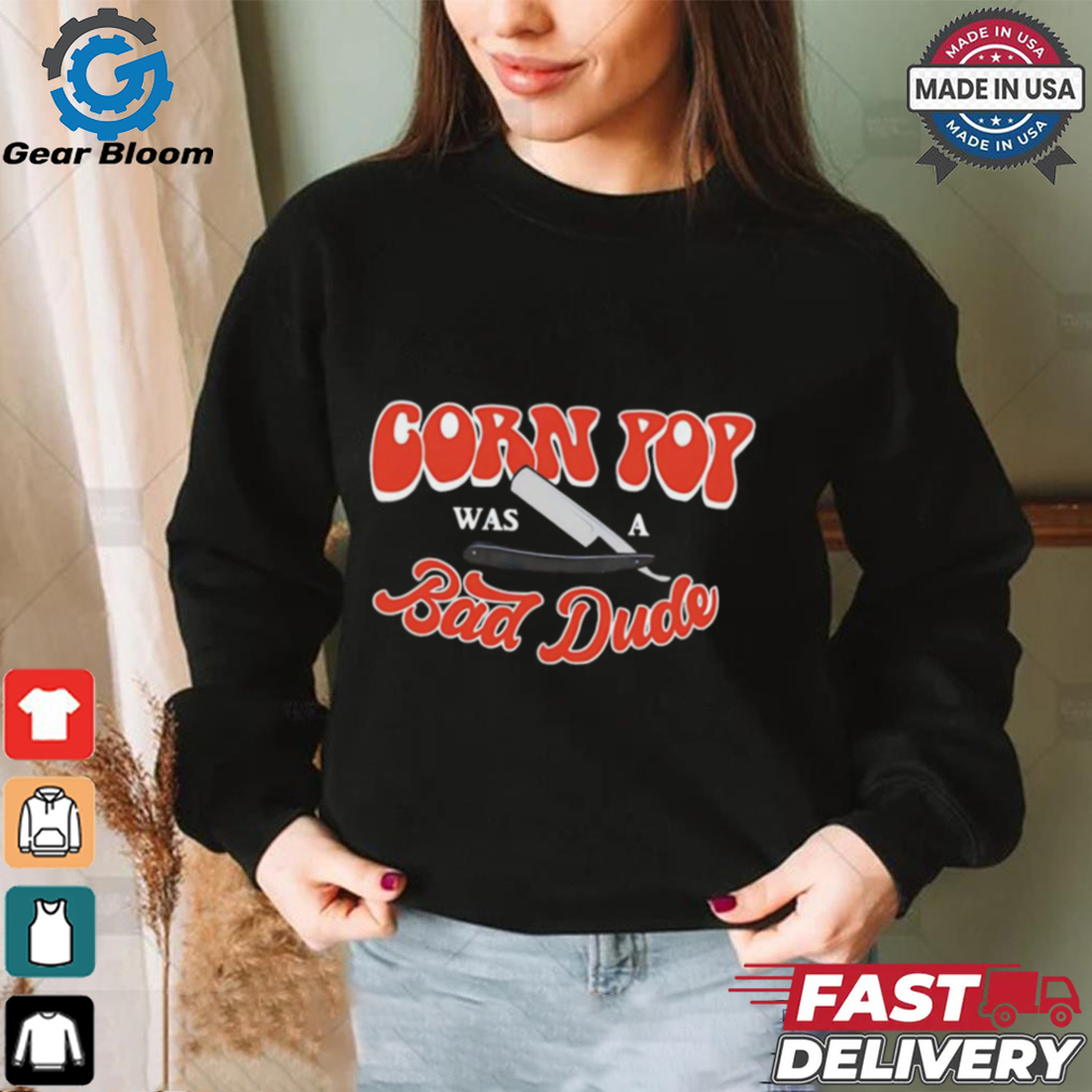 Biden corn pop was a bad dude shirt Biden corn pop was a bad dude shirt
