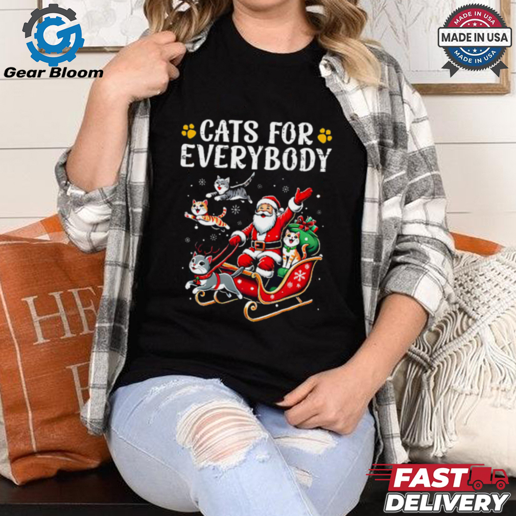 Cats For Everybody Christmas Cat Funny Xmas Men Women Santa T Shirt Cats For Everybody Christmas Cat Funny Xmas Men Women Santa T Shirt