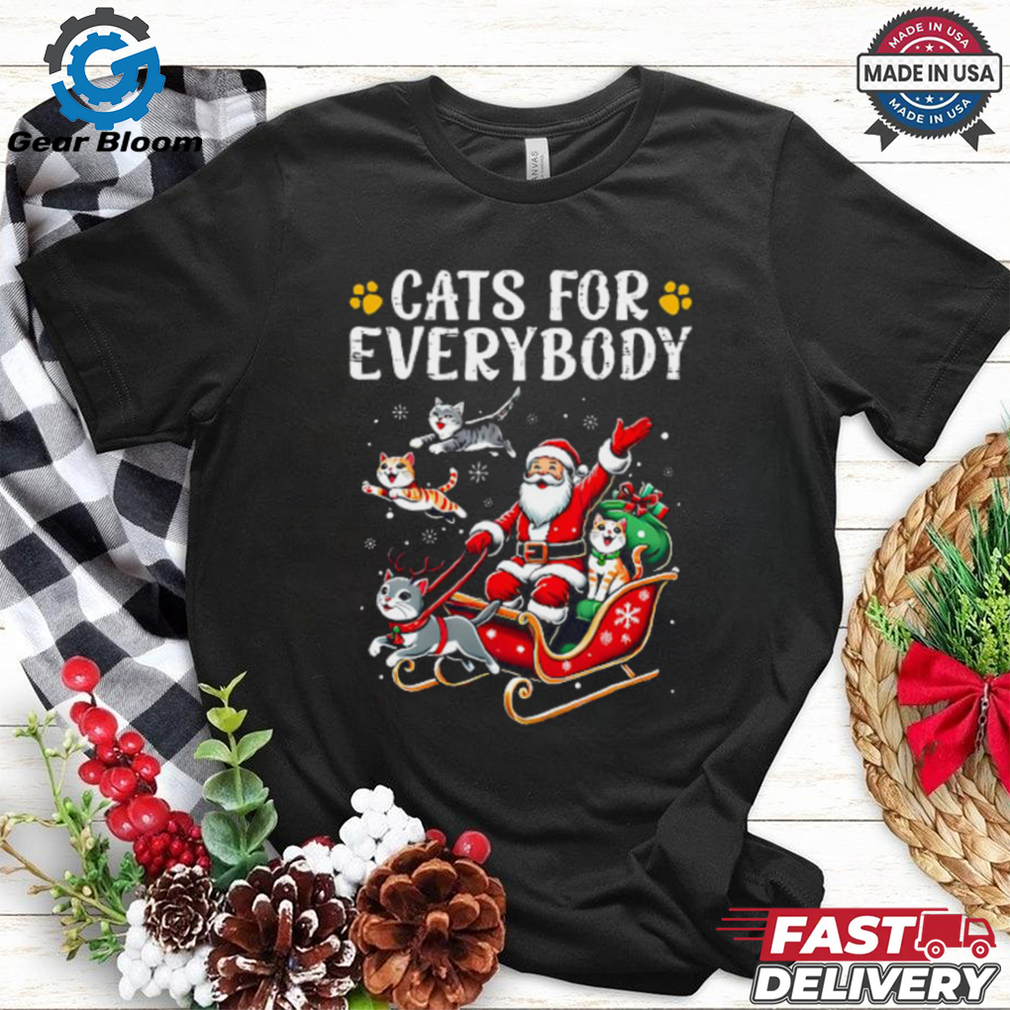 Cats For Everybody Christmas Cat Funny Xmas Men Women Santa T Shirt Cats For Everybody Christmas Cat Funny Xmas Men Women Santa T Shirt
