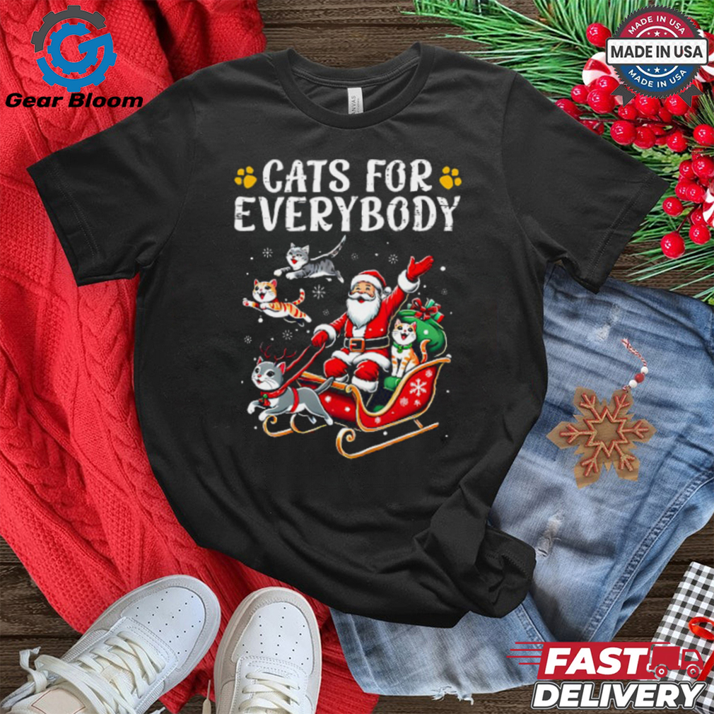 Cats For Everybody Christmas Cat Funny Xmas Men Women Santa T Shirt Cats For Everybody Christmas Cat Funny Xmas Men Women Santa T Shirt