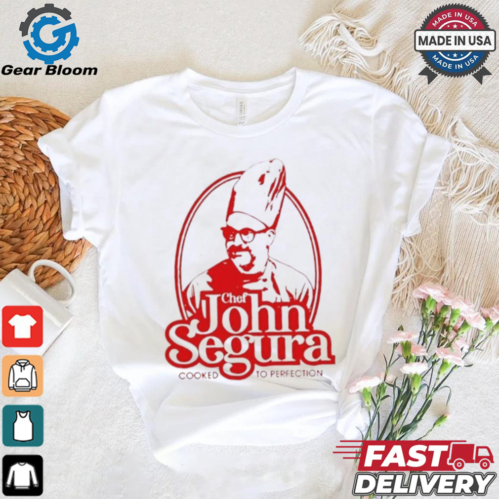 Chef John Segura cooked to perfection 2024 shirt Chef John Segura cooked to perfection 2024 shirt