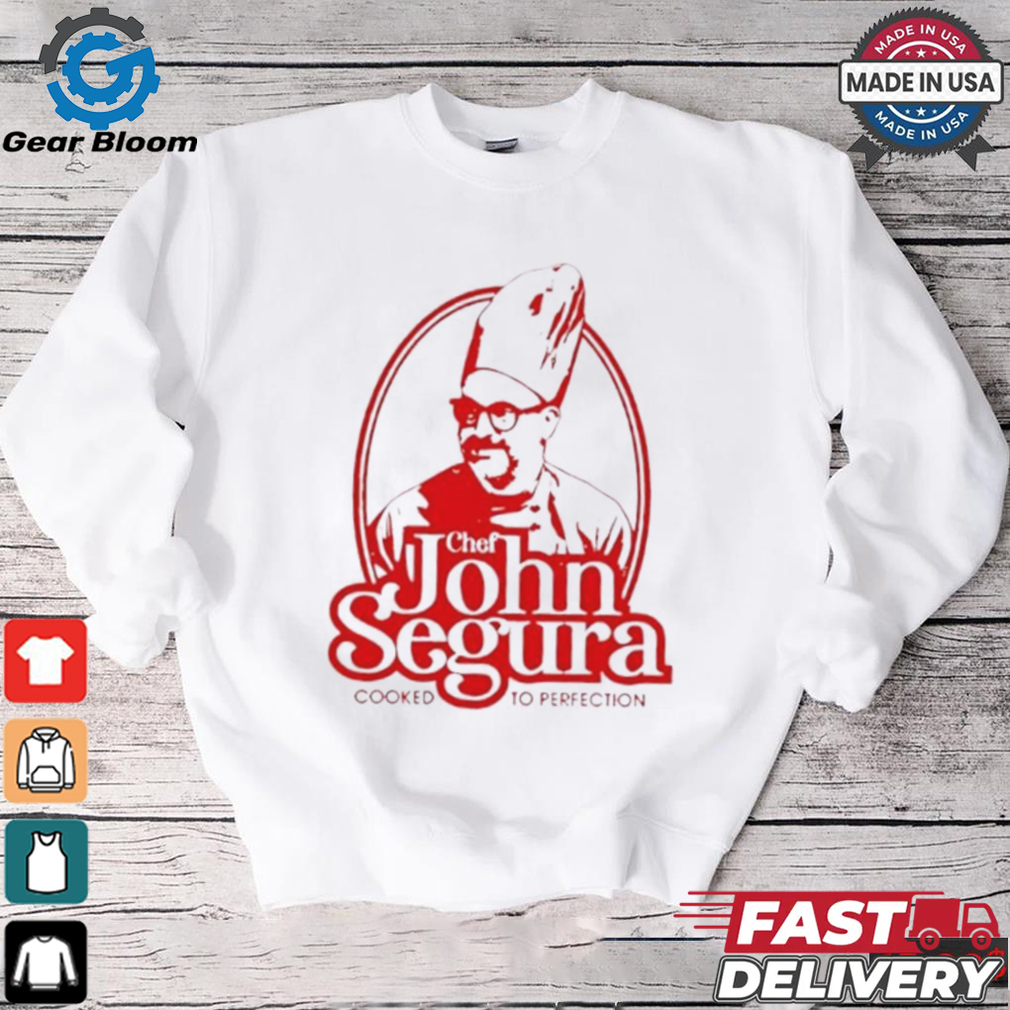Chef John Segura cooked to perfection 2024 shirt Chef John Segura cooked to perfection 2024 shirt