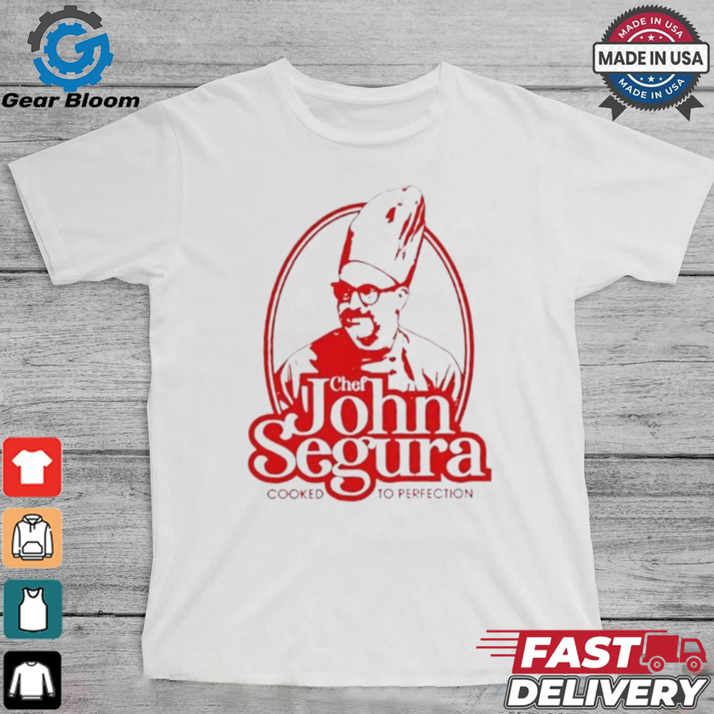 Chef John Segura cooked to perfection 2024 shirt Chef John Segura cooked to perfection 2024 shirt