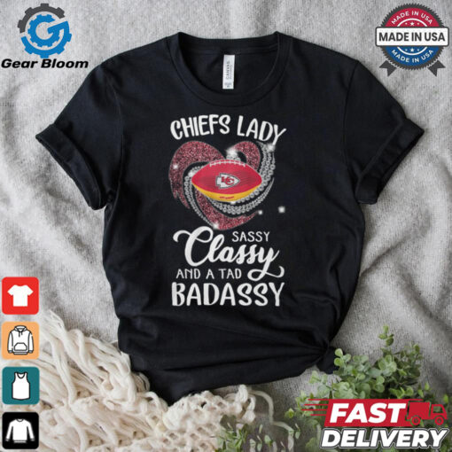 Chiefs Laydy Sassy Classy And A Tad Badassy Shirt