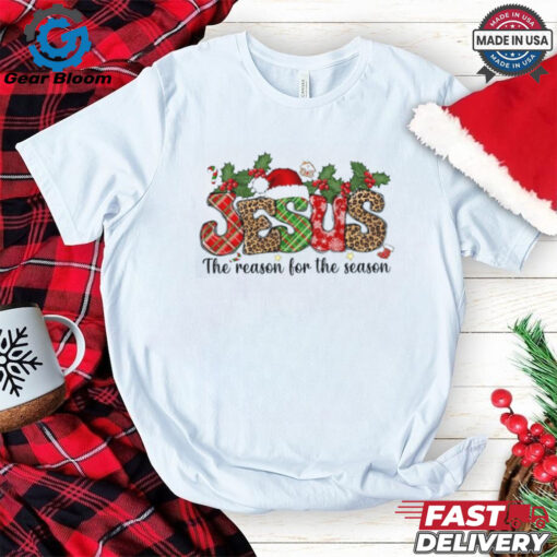 Christmas Jesus The Reason For The Season Shirt