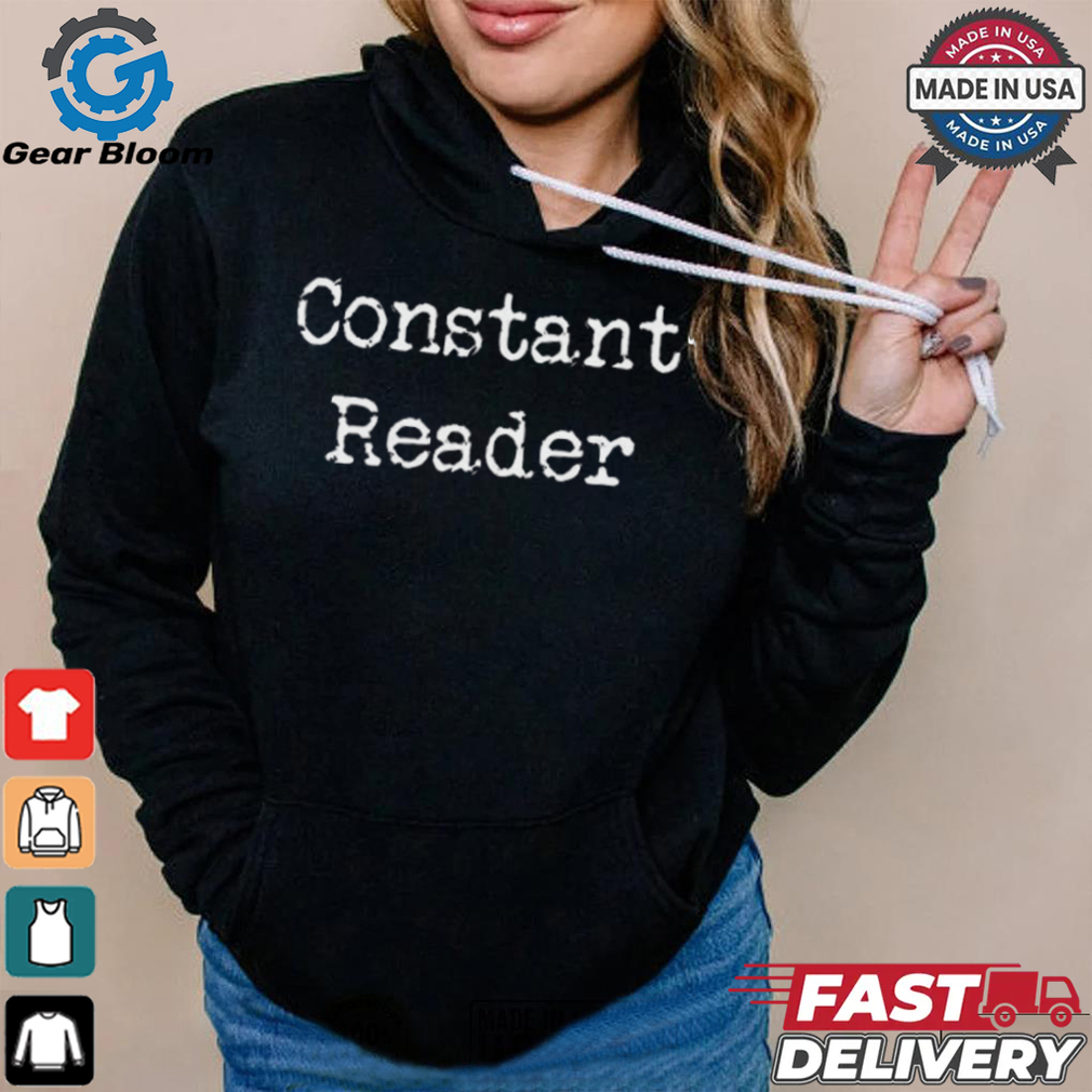 Constant Reader Geek T Shirt Constant Reader Geek T Shirt
