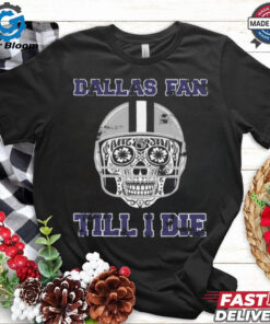 Dallas Fan Till I Die T Shirt