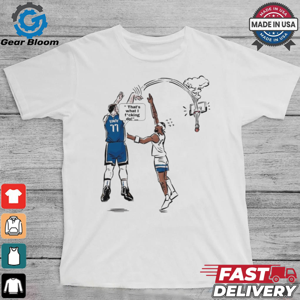 Dallas Mavericks NBA Luka Dončić That’s What I Fucking Do Painting t shirt Dallas Mavericks NBA Luka Dončić That’s What I Fucking Do Painting t shirt
