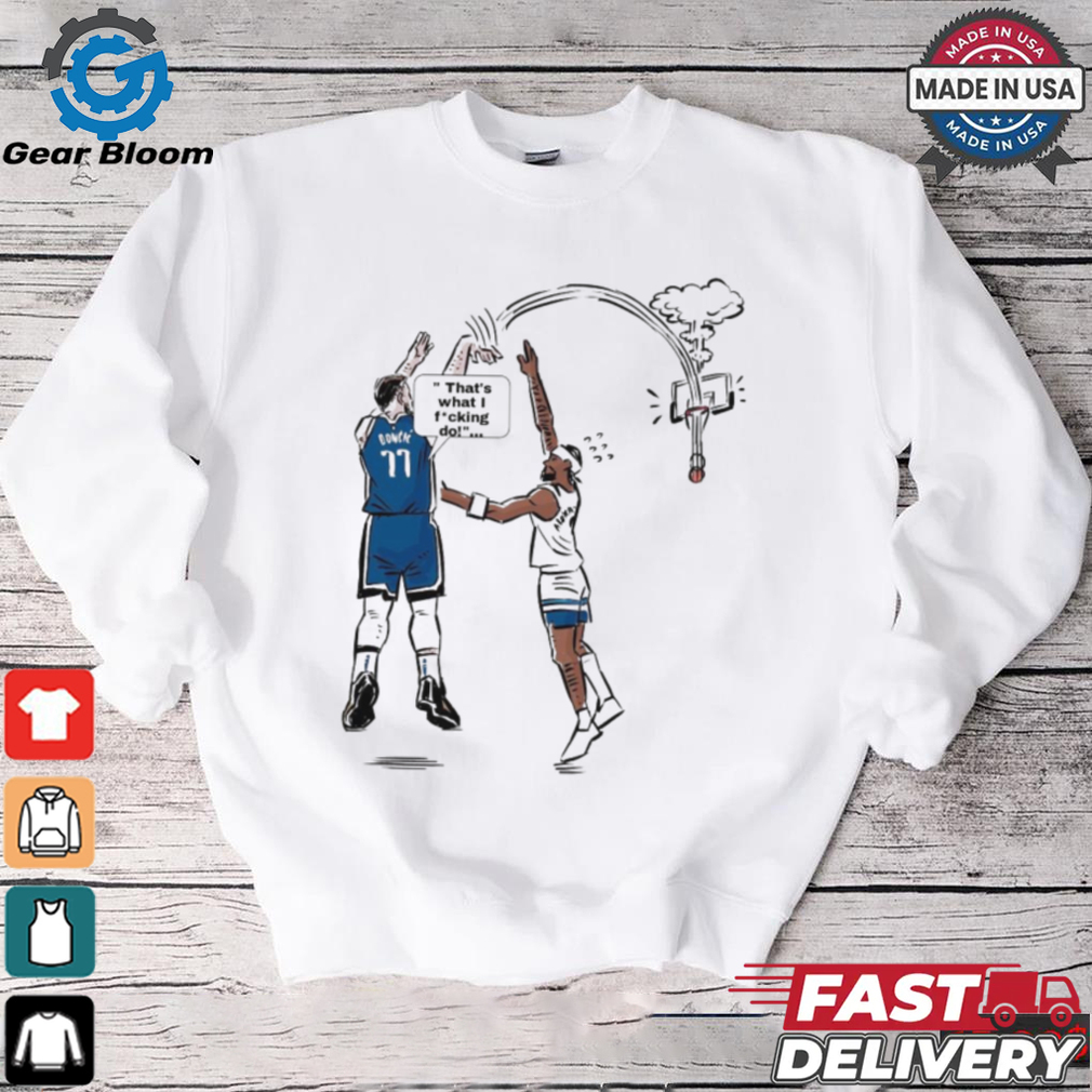 Dallas Mavericks NBA Luka Dončić That’s What I Fucking Do Painting t shirt Dallas Mavericks NBA Luka Dončić That’s What I Fucking Do Painting t shirt
