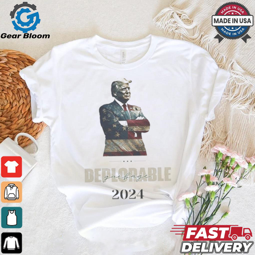 Deplorables Garbage Trump 2024 Shirt Deplorables Garbage Trump 2024 Shirt