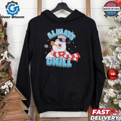 Frosty the Snowman always chill Christmas shirt