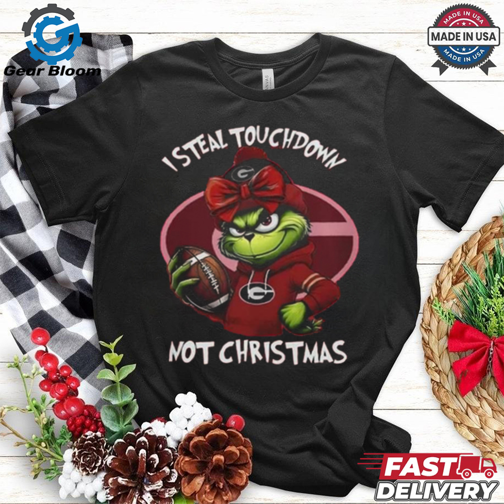 Georgia Bulldogs I Steal Touchdown Not Christmas Grinch 2024 Shirt Georgia Bulldogs I Steal Touchdown Not Christmas Grinch 2024 Shirt
