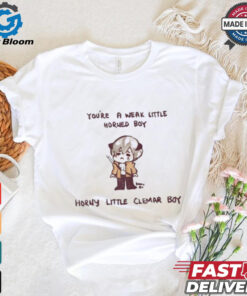 Gogomi You’re A Weak Little Horned Boy Horny Little Clemar Boy t shirt