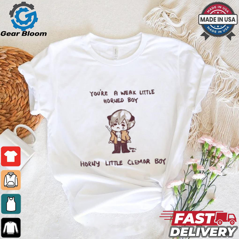 Gogomi You’re A Weak Little Horned Boy Horny Little Clemar Boy t shirt Gogomi You’re A Weak Little Horned Boy Horny Little Clemar Boy t shirt