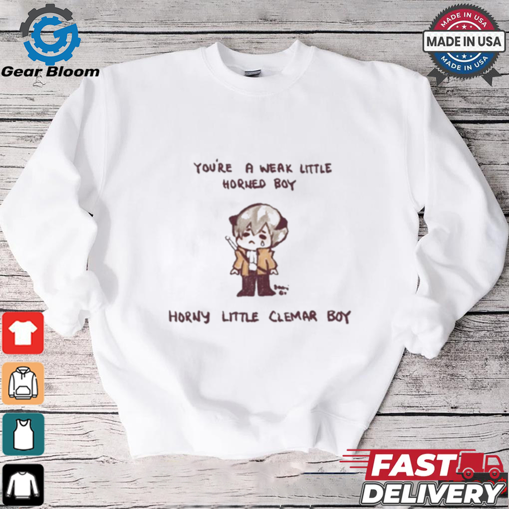 Gogomi You’re A Weak Little Horned Boy Horny Little Clemar Boy t shirt Gogomi You’re A Weak Little Horned Boy Horny Little Clemar Boy t shirt