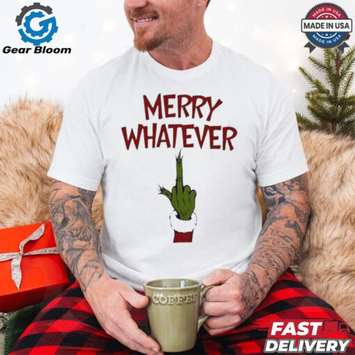 Grinch Middle Finger Merry Whatever Christmas shirt