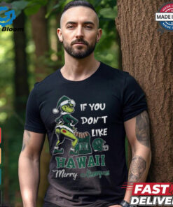 Grinch Santa If You Don’T Like Hawai'i Rainbow Warriors Merry Kissmyass 2024 Shirt