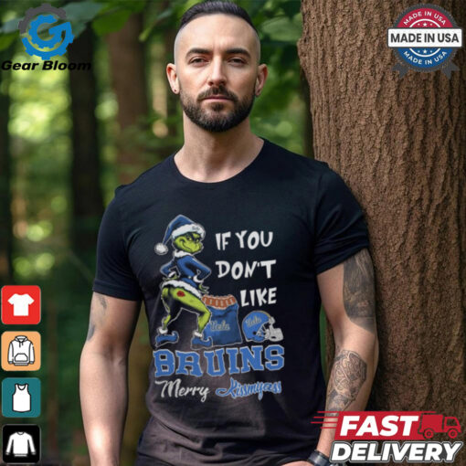 Grinch Santa If You Don’T Like Ucla Bruins Merry Kissmyass 2024 Shirt