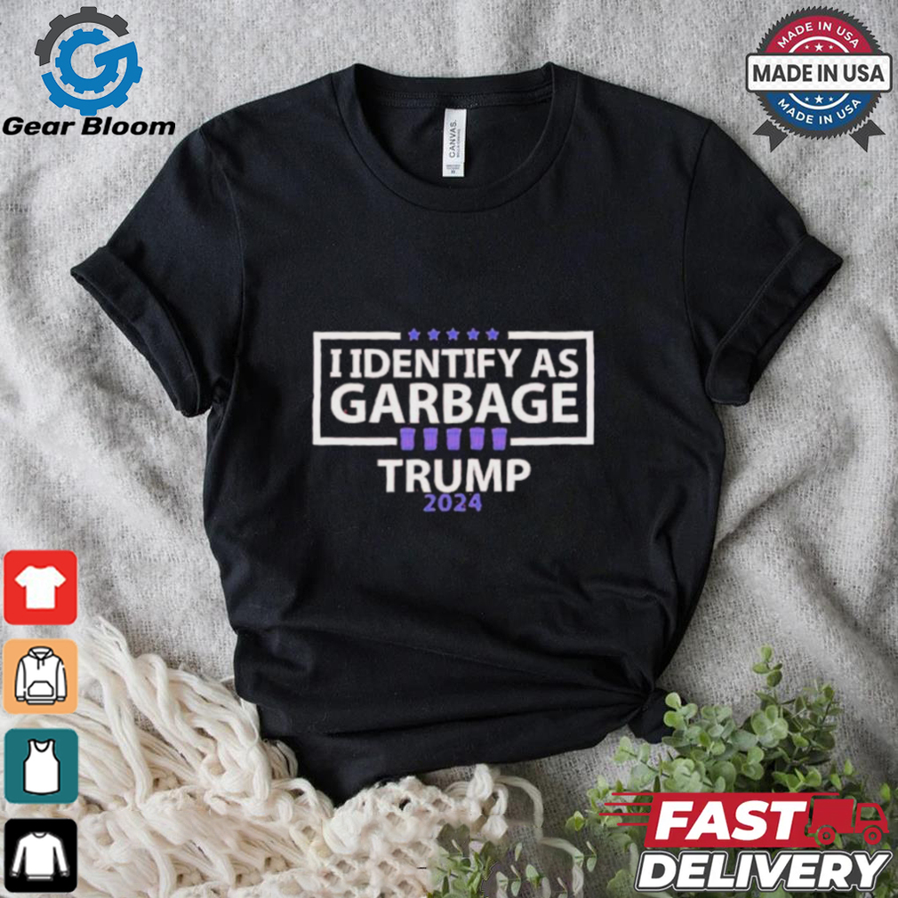 I Identify As Garbage Trump 2024 T shirts I Identify As Garbage Trump 2024 T shirts