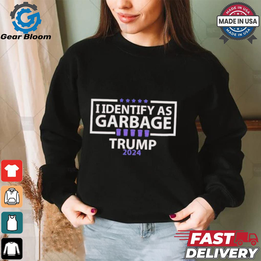 I Identify As Garbage Trump 2024 T shirts I Identify As Garbage Trump 2024 T shirts