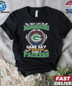 I may live in Missouri but on game day my heart and soul belongs to Green Bay Packers shirt