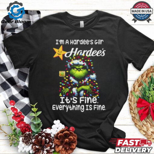 Im A Hardee’s Gilr Hardee’s It’s Fine Everything Is Fine Grinch Shirt Recovered