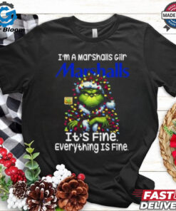 Im A Marshalls Gilr Marshalls It's Fine Everything Is Fine Grinch Shirt Recovered
