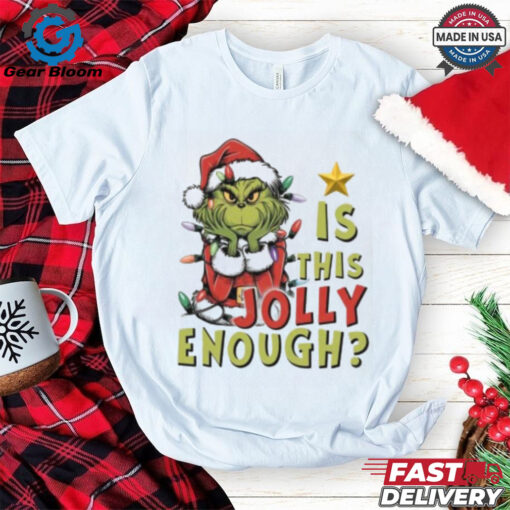 Is This Jolly Enough Christmas Shirt