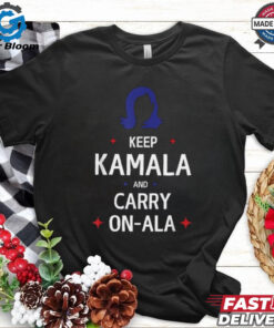 Keep Kamala and Carry On Ala T Shirt