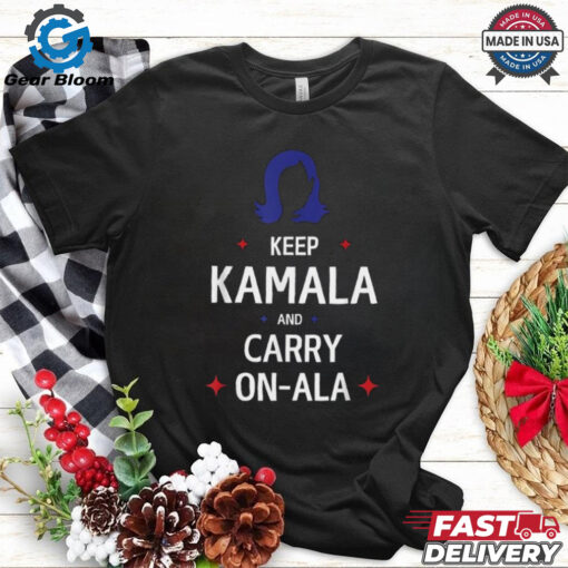 Keep Kamala and Carry On Ala T Shirt