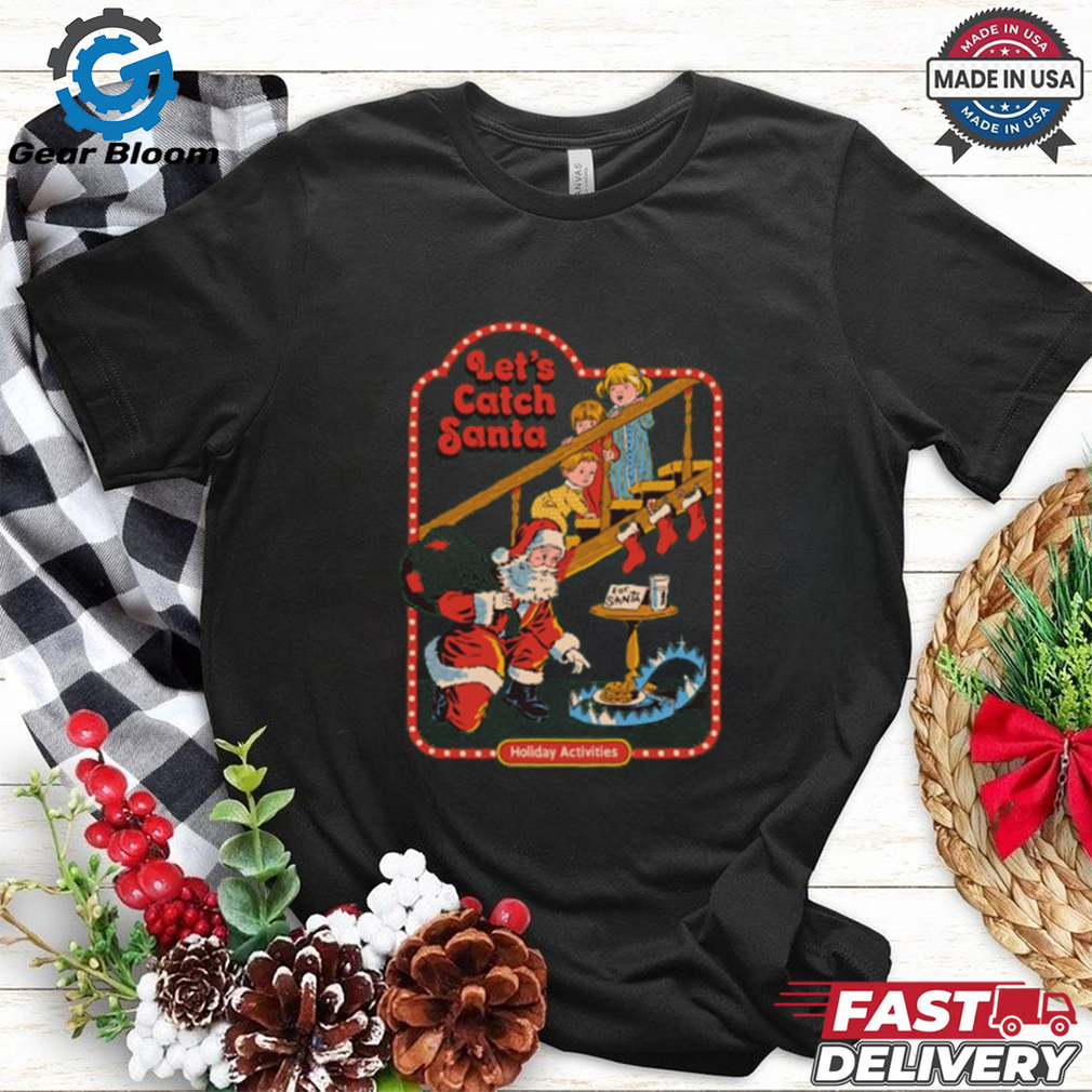 Let_s Catch Santa T Shirt Let_s Catch Santa T Shirt