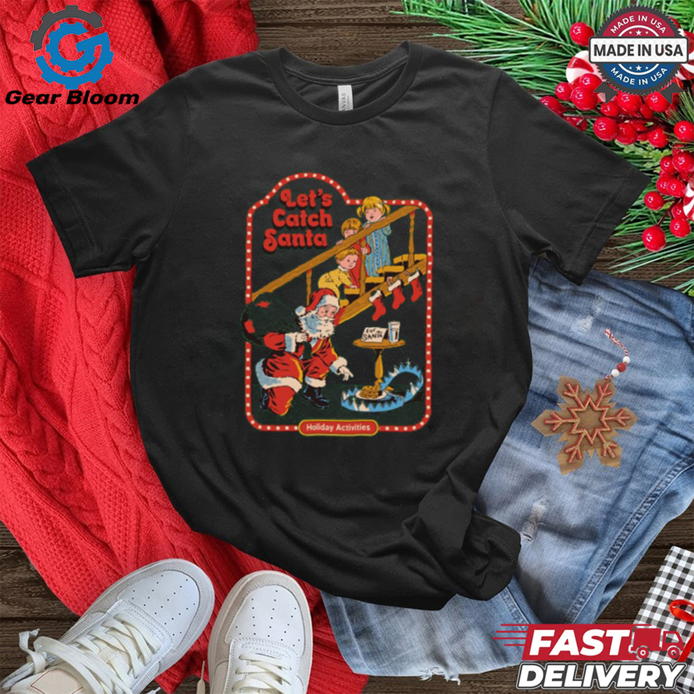 Let_s Catch Santa T Shirt Let_s Catch Santa T Shirt