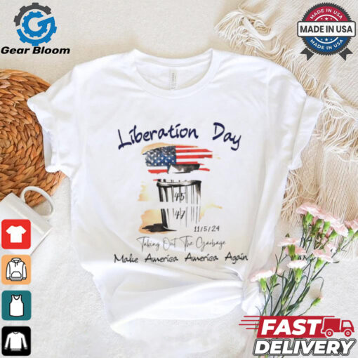 Liberation Day Taking Out The Garbage Make America America again shirt