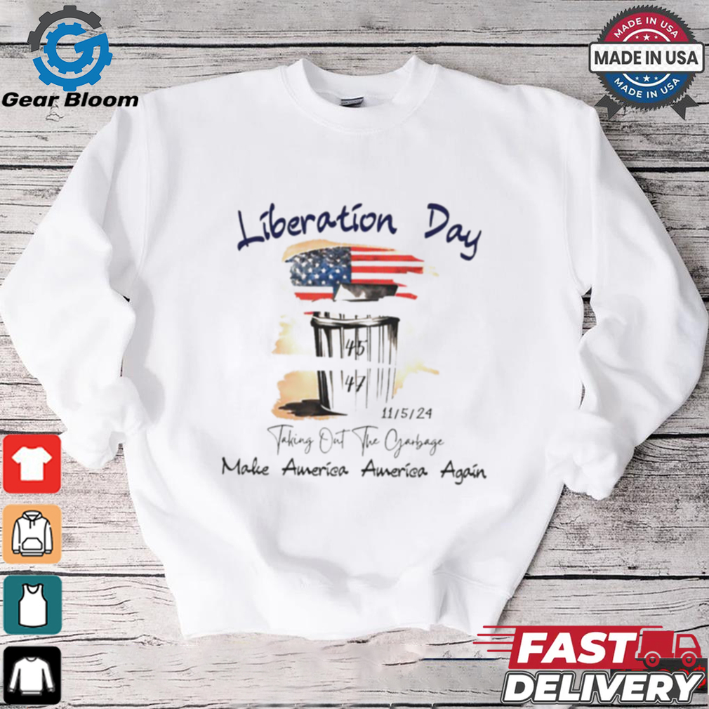 Liberation Day Taking Out The Garbage Make America America again shirt Liberation Day Taking Out The Garbage Make America America again shirt