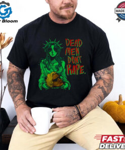Limited Iguana Salad Dead Men Don_t Rape Shirt