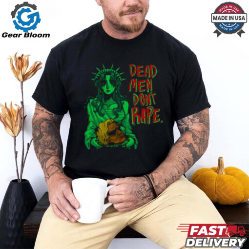 Limited Iguana Salad Dead Men Don_t Rape Shirt